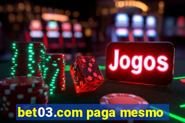 bet03.com paga mesmo